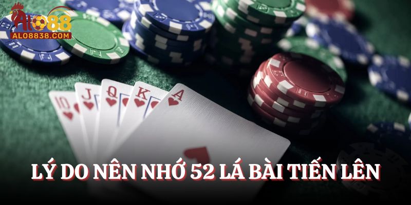 Lý do nên nhớ bài tiến lên