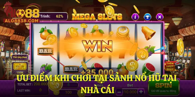 Ưu điểm khi chơi tại sảnh Nổ Hũ tại nhà cái